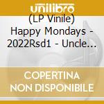 (LP Vinile) Happy Mondays - 2022Rsd1 - Uncle Dysfunktional (2020 Mix)  (2Lp) vinile