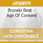 Bronski Beat - Age Of Consent cd musicale