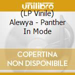 (LP Vinile) Alewya - Panther In Mode vinile
