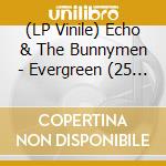 (LP Vinile) Echo & The Bunnymen - Evergreen (25 Year Anniversary Edition) lp vinile