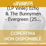 (LP Vinile) Echo & The Bunnymen - Evergreen (25 Year Anniversary Edition) vinile