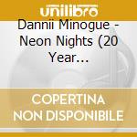 Dannii Minogue - Neon Nights (20 Year Anniversary Edition) cd