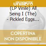 (LP Vinile) All Seing I (The) - Pickled Eggs And Sherbet (2 Lp) vinile