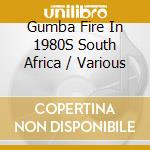 Gumba Fire In 1980S South Africa / Various cd