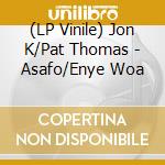 (LP Vinile) Jon K/Pat Thomas - Asafo/Enye Woa vinile