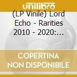 (LP Vinile) Lord Echo - Rarities 2010 - 2020: Japanese Tour Singles vinile