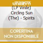 (LP Vinile) Circling Sun (The) - Spirits vinile