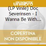 (LP Vinile) Doc Severinsen - I Wanna Be With You (Dj Harvey Edit) (Ep 12')