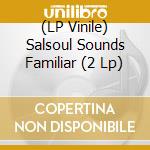 (LP Vinile) Salsoul Sounds Familiar (2 Lp) vinile
