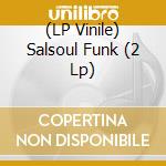 (LP Vinile) Salsoul Funk (2 Lp) lp vinile di Salsoul