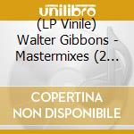 (LP Vinile) Walter Gibbons - Mastermixes (2 Lp)