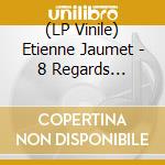 (LP Vinile) Etienne Jaumet - 8 Regards Obliques vinile