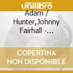 Adam / Hunter,Johnny Fairhall - Winifred Atwell Revisited cd