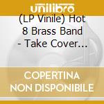 (LP Vinile) Hot 8 Brass Band - Take Cover (Ep 12') vinile