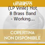 (LP Vinile) Hot 8 Brass Band - Working Together Ep (Rsd 2019) lp vinile di Hot 8 Brass Band