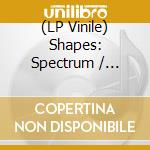 (LP Vinile) Shapes: Spectrum / Various vinile