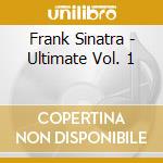 Frank Sinatra - Ultimate Vol. 1 cd