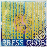 (LP Vinile) Press Club - Wasted Energy vinile