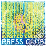 (LP Vinile) Press Club - Wasted Energy vinile