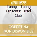 Tunng - Tunng Presents: Dead Club cd