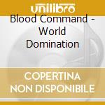 Blood Command - World Domination cd