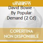 David Bowie - By Popular Demand (2 Cd) cd