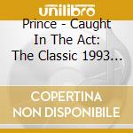 Prince - Caught In The Act: The Classic 1993 Broadcast (2 Cd) cd