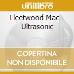 Fleetwood Mac - Ultrasonic cd musicale