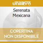 Serenata Mexicana cd musicale di Various
