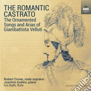 Romantic Castrato (The): The Ornamented Songs And Arias Of Giambattista Velluti cd musicale