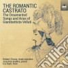 Romantic Castrato (The): The Ornamented Songs And Arias Of Giambattista Velluti cd