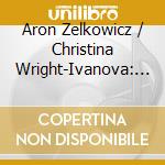 Aron Zelkowicz / Christina Wright-Ivanova: American Vignettes cd