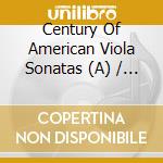 Century Of American Viola Sonatas (A) / Various cd musicale