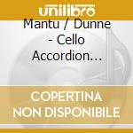 Mantu / Dunne - Cello Accordion Ireland cd