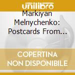Markiyan Melnychenko: Postcards From Ukraine Vol. 2 - Chamber Music cd