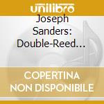 Joseph Sanders: Double-Reed Chamber Music. Then & Now Vol. 1 cd
