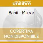 Babii - Miirror cd