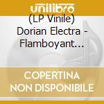 (LP Vinile) Dorian Electra - Flamboyant (Deluxe) vinile