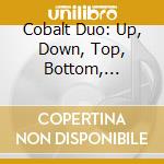 Cobalt Duo: Up, Down, Top, Bottom, Strange, Charm cd
