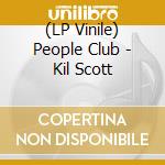 (LP Vinile) People Club - Kil Scott vinile