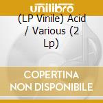 (LP Vinile) Acid / Various (2 Lp) lp vinile