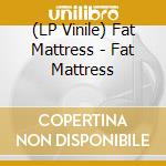 (LP Vinile) Fat Mattress - Fat Mattress vinile
