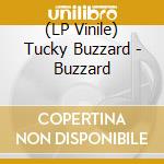 (LP Vinile) Tucky Buzzard - Buzzard vinile