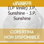 (LP Vinile) J.P. Sunshine - J.P. Sunshine vinile