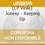 (LP Vinile) Jonesy - Keeping Up vinile