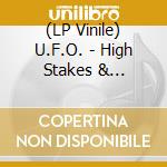 (LP Vinile) U.F.O. - High Stakes & Dangerousmen vinile