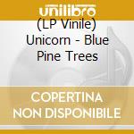 (LP Vinile) Unicorn - Blue Pine Trees vinile