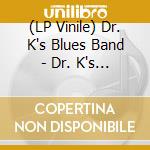 (LP Vinile) Dr. K's Blues Band - Dr. K's Blues Band vinile