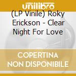 (LP Vinile) Roky Erickson - Clear Night For Love vinile