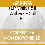 (LP Vinile) Bill Withers - Still Bill vinile